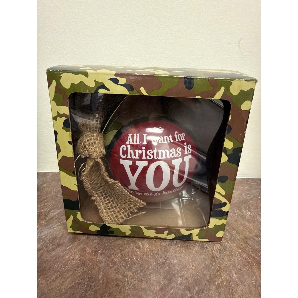 Burton + Burton Camo Christmas Ornament All I Want For Christmas Is You Hunting